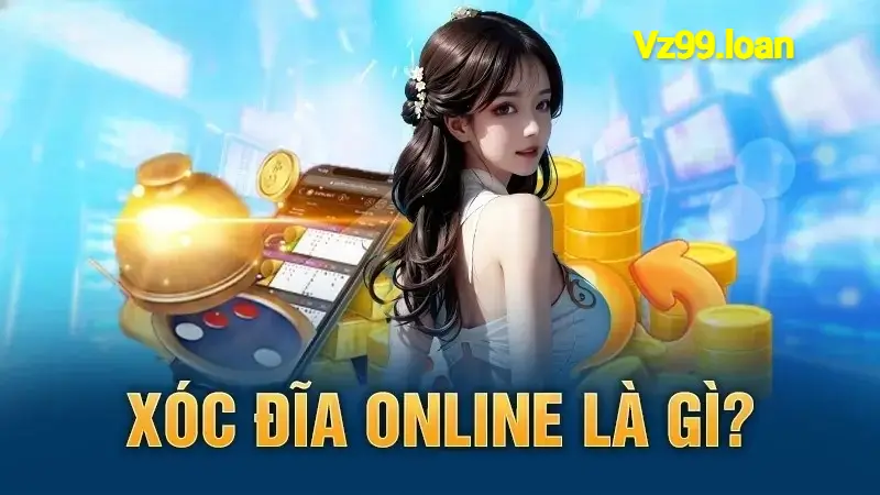 Xóc Đĩa Tại Vz99 Là Gì?